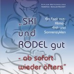 "SKi und RODEL gut - ab sofort wieder öfters" Hubertus Schulze-Neuhoff